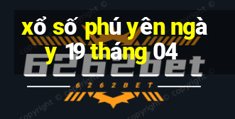 xổ số phú yên ngày 19 tháng 04