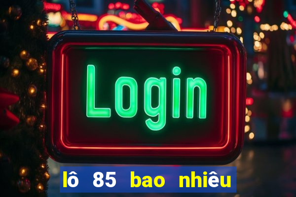 lô 85 bao nhiêu ngày chưa ra