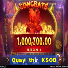 Quay thử XSQB ngày 2