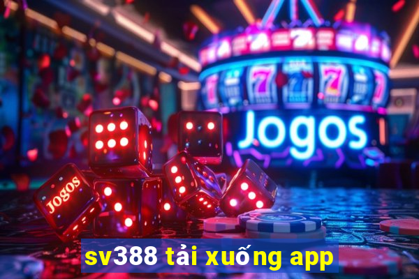 sv388 tải xuống app