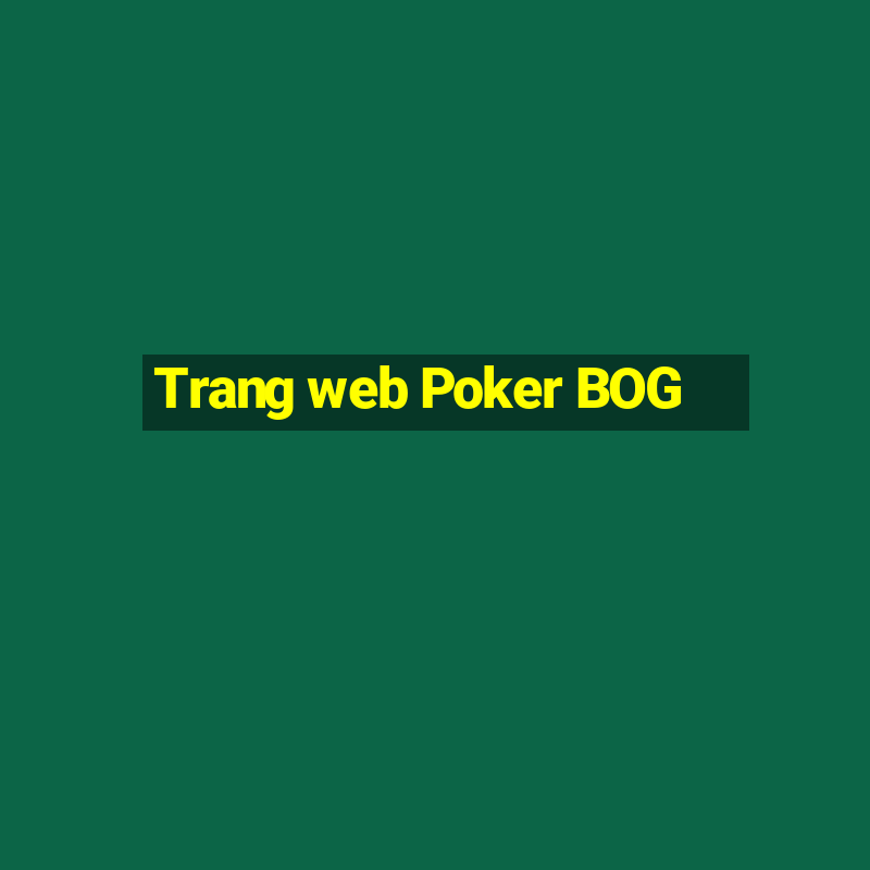 Trang web Poker BOG