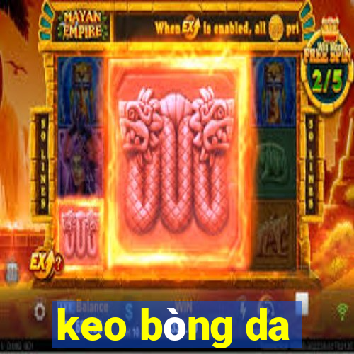 keo bòng da