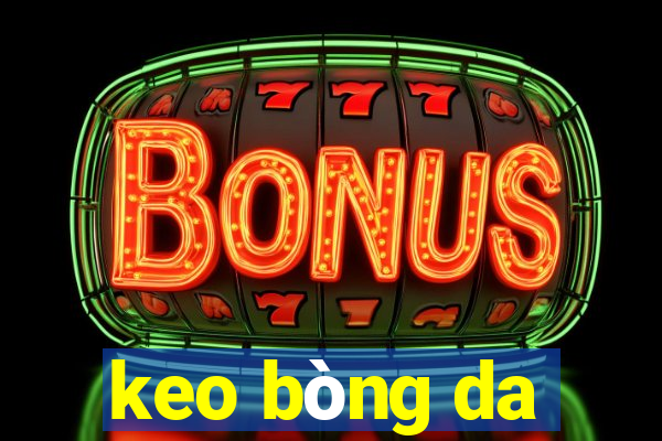 keo bòng da