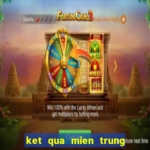 ket qua mien trung thu 6