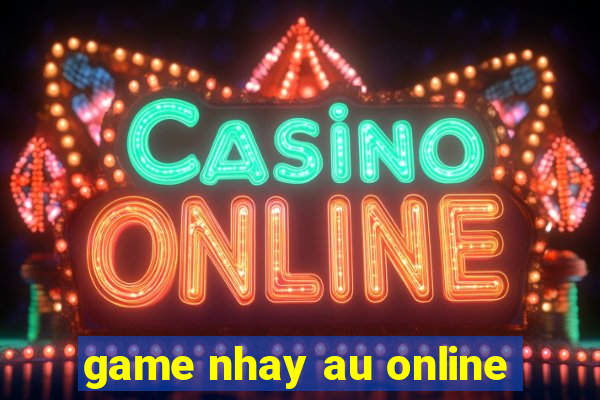 game nhay au online