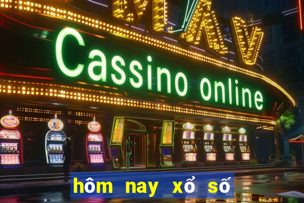 hôm nay xổ số hôm nay