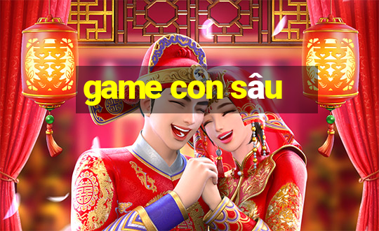 game con sâu