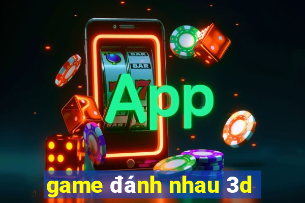 game đánh nhau 3d