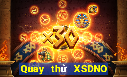 Quay thử XSDNO ngày 7