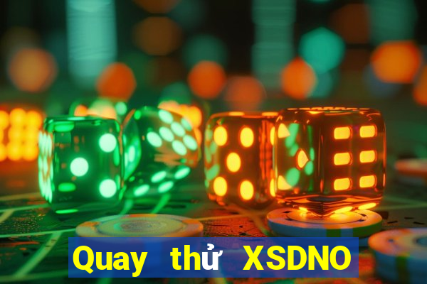 Quay thử XSDNO ngày 7