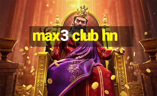 max3 club hn