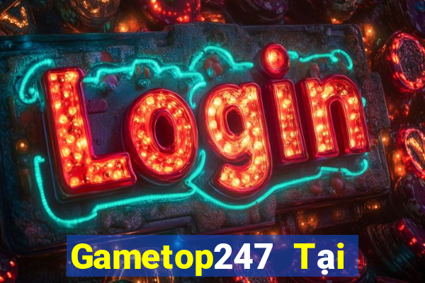 Gametop247 Tại Game Bài Đổi The