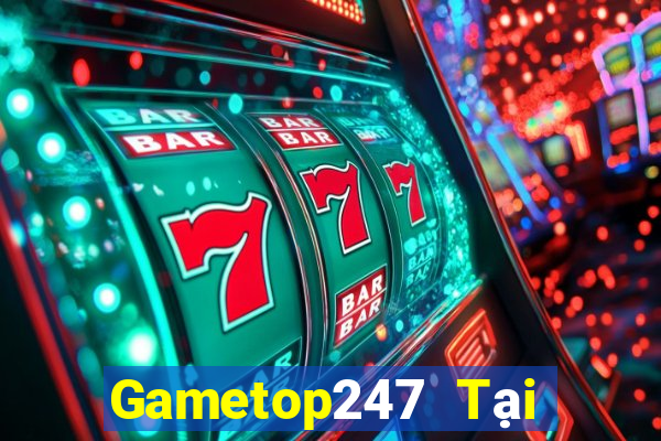 Gametop247 Tại Game Bài Đổi The