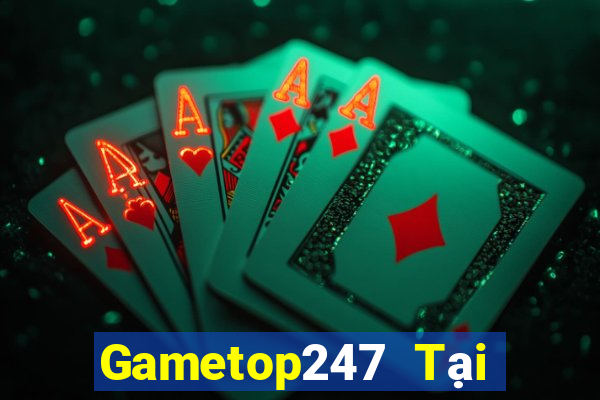 Gametop247 Tại Game Bài Đổi The