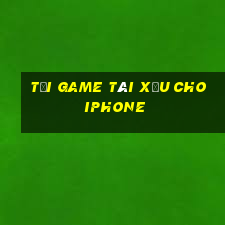 tải game tài xỉu cho iphone