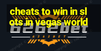 cheats to win in slots in vegas world