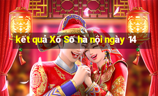 kết quả Xổ Số hà nội ngày 14