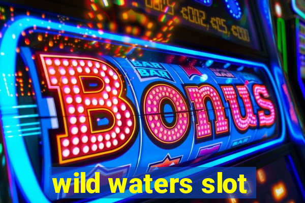 wild waters slot