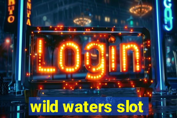 wild waters slot