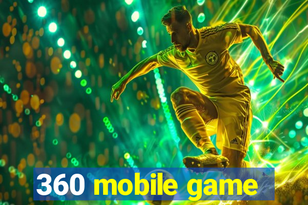 360 mobile game