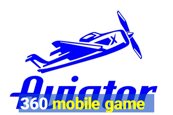 360 mobile game