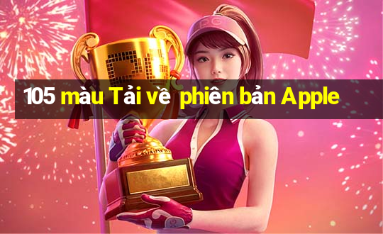 105 màu Tải về phiên bản Apple