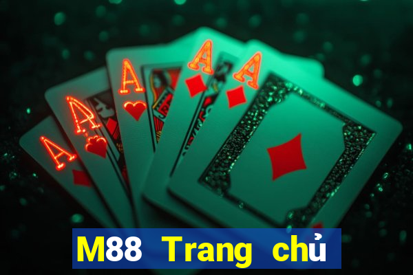 M88 Trang chủ xổ số thủ quỹ lớn