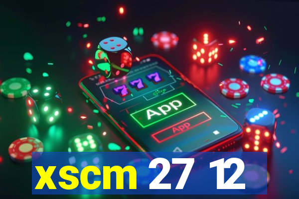 xscm 27 12