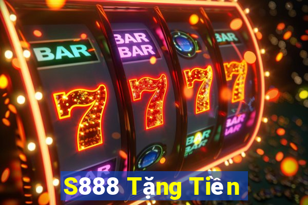 S888 Tặng Tiền