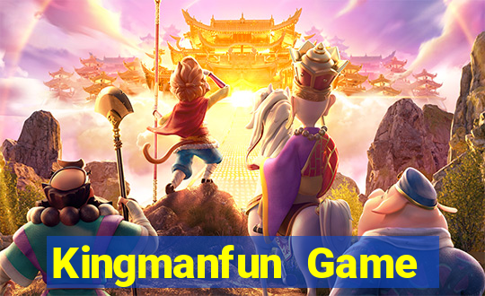 Kingmanfun Game Bài Vui