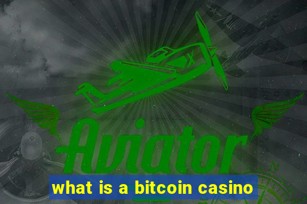 what is a bitcoin casino