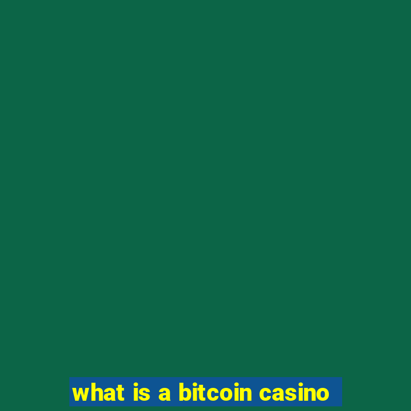 what is a bitcoin casino