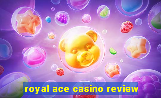 royal ace casino review