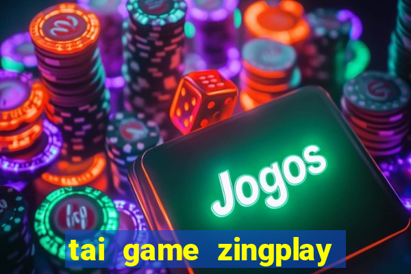 tai game zingplay ta la