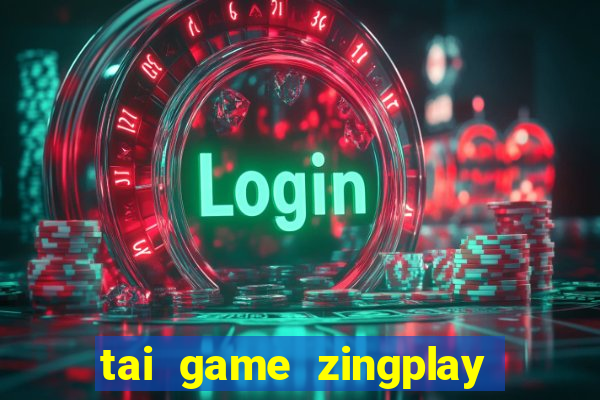 tai game zingplay ta la