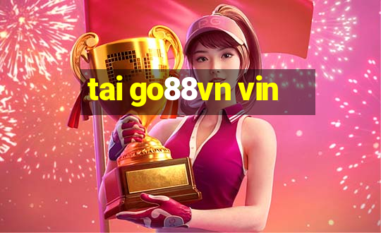 tai go88vn vin