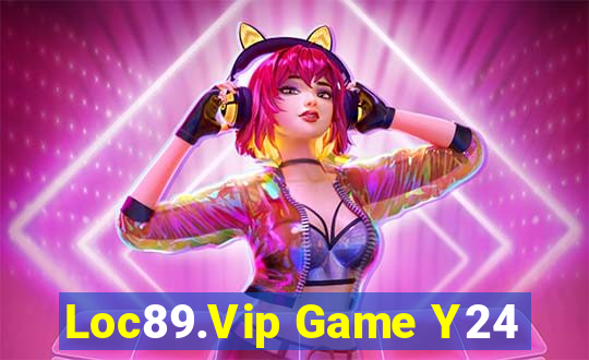 Loc89.Vip Game Y24