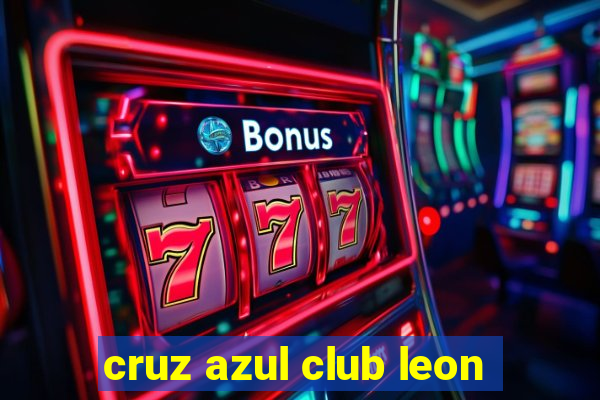 cruz azul club leon