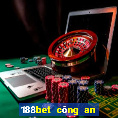 188bet công an dêu tra