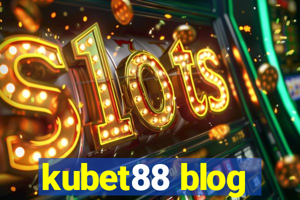 kubet88 blog