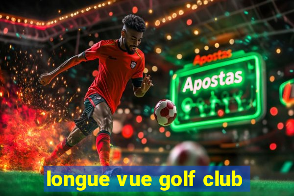 longue vue golf club