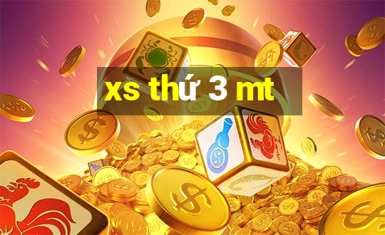 xs thứ 3 mt