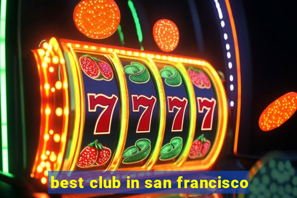 best club in san francisco