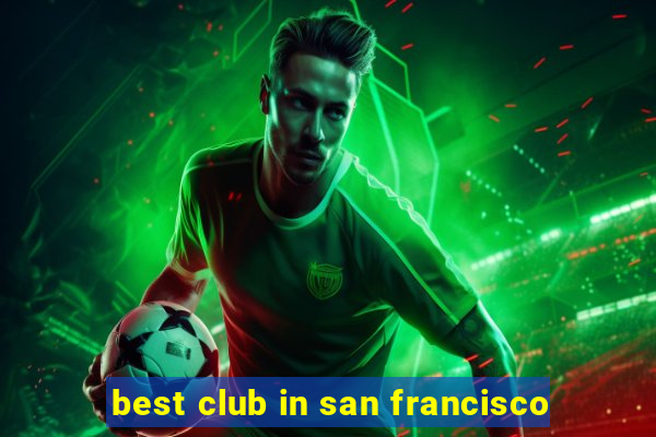 best club in san francisco