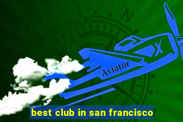 best club in san francisco