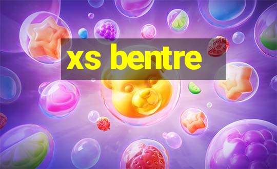 xs bentre