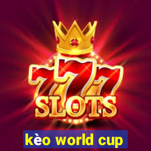 kèo world cup