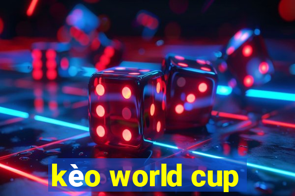 kèo world cup