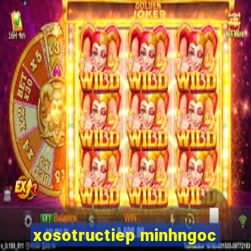 xosotructiep minhngoc