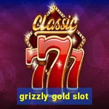 grizzly gold slot